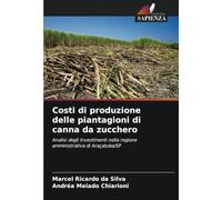 Costi di produzione delle piantagioni di canna da zucchero: Analisi degli investimenti nella regione amministrativa di Araçatuba/SP