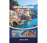 COSTIERA AMALFITANA GUIDA DI VIAGGIO 2026: La tua guida a Positano, Capri, Ravello, spiagge e avventure panoramiche