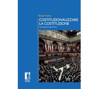 Costituzionalizzare la Costituzione. Una prospettiva pleromatica (Premio ricerca Città di Firenze)