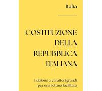 Costituzione della Repubblica Italiana (Edizione a caratteri grandi per una lettura facilitata)