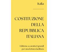 Costituzione della Repubblica Italiana (Edizione a caratteri grandi per una lettura facilitata)
