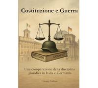 Costituzione e Guerra: Una comparazione della disciplina giuridica in Italia e Germania