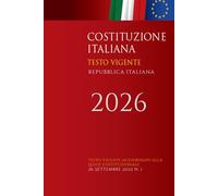 Costituzione Italiana 2026: Costituzione della Repubblica Italiana con Indice Analitico e Tematico. Testo vigente aggiornato alla L. cost.26 sett. 2023 n.1