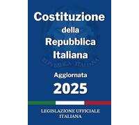 Costituzione Italiana: edizione ufficiale in vigore (annotazione articulo per articulo)