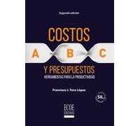 Costos Abc y presupuestos: Herramientas Para La Productividad
