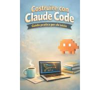 Costruire con Claude Code: Guida pratica per chi inizia