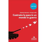 Costruire la pace in un mondo in guerra (Saggi Oltre)