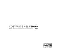 COSTRUIRE NEL TEMPO: SELECTED WORKS - 2016/2026