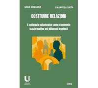 Costruire relazioni: Il colloquio psicologico come strumento trasformativo nei differenti contesti (Università)