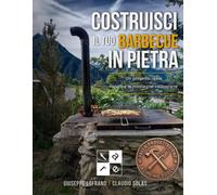 COSTRUISCI IL TUO BARBECUE IN PIETRA: Un progetto reale nato tra le montagne valdostane