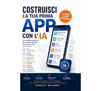 Costruisci la tua prima app con l'IA: Sei app vere, raccontate dall'inizio alla fine