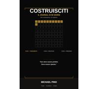 COSTRUISCITI: Il journal di 90 giorni per costruire disciplina, equilibrio emotivo e direzione