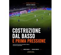 COSTRUZIONE DAL BASSO E PRIMA PRESSIONE: Analisi Tattica delle squadre di Serie A e dei top club Europei