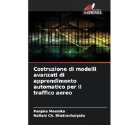 Costruzione di modelli avanzati di apprendimento automatico per il traffico aereo