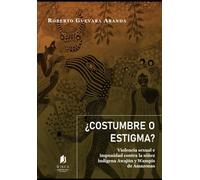 ¿COSTUMBRE O ESTIGMA?: Violencia sexual e impunidad contra la niñez indígena Awajún y Wampis de Amazonas