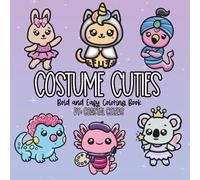 Costume Cuties: A Bold and Easy Coloring Book: Sweet and Cute Animals in Costumes (Bold and Easy Coloring Books)