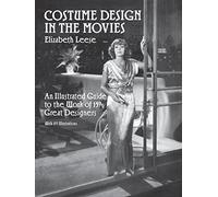 Costume Design in the Movies: An Illustrated Guide to the Work of 157 Great Designers (Dover Fashion and Costumes)