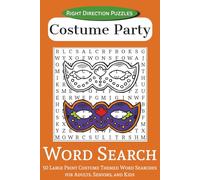 Costume Party Word Search: 50 Large Print Costume Themed Word Searches for Adults, Seniors, and Kids | Right Direction Puzzles | 6x9 inches, 100 pages