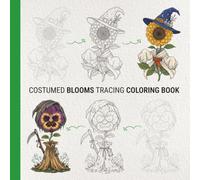 Costumed Blooms Tracing Coloring Book: Relax with Ink Tracing as You Outline and Color Light Gray Lines of Creepy Flowers (Trace, Reveal, Color)