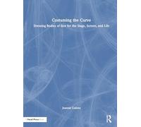 Costuming the Curve: Dressing Bodies of Size for the Stage, Screen, and Life