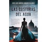 COSTURAS DEL AGUA, LAS | Aitor Sánchez García, José Luis Bueno Blanco