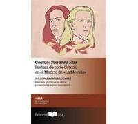 COSTUS: YOU ARE A STAR: Pintura de corte (kitsch) en el Madrid de «La Movida»: 36 (Monografías. Historia y Arte)