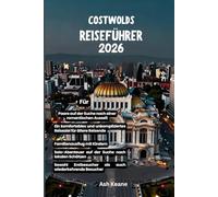 Costwolds Reiseführer 2026: Insider-Tipps für Familien, Paare und Alleinreisende