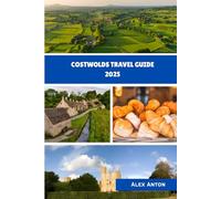 Costwolds Travel Guide 2025: Discover Timeless Villages, Hidden Trails, and the Heart of the English Countryside
