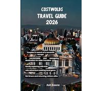 Costwolds Travel guide 2026: Insider Tips for Families, Couples, and Solo Travelers