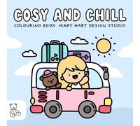 Cosy and Chill Colouring Book (Simple and Relaxing Bold Designs for Adults & Children) (Cute and Cosy Colouring Books)
