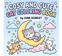 Cosy and Cute Cat Coloring Book: Cute Kawaii Kitten Coloring Pages for Kids Ages 4-8, Girls and Boys, with Simple Bold Lines and Easy Single-Sided Designs