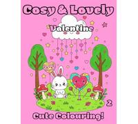 Cosy and Lovely, #2.: A Cosy Kawaii Valentine Colouring Book 2with Cute Designs for Teens and Women (Corky's Colouring Co. Colouring Books)