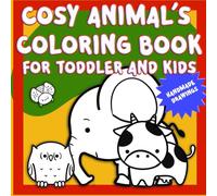 COSY ANIMAL'S COLORING BOOK FOR TODDLERS AND KIDS: fluffy,soft, black and white illustrations