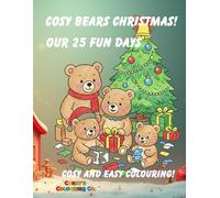 Cosy Bears Christmas Fun Colouring Book: Follow Cosy Bear family as they prepare for Christmas day- for children (Corky's Colouring Co. Colouring Books)