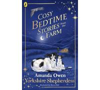 Cosy Bedtime Stories from the Farm: The perfect animal story collection for bedtime reading, from the Sunday Times bestselling Yorkshire Shepherdess