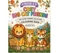 Cosy Big Cat Friends Colouring Book: 50 Adorable Kawaii Big Cat Adventures to Colour and Relax (The Feline Friends Collection)