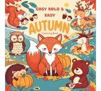 Cosy Bold & Easy Autumn Coloring Book: For Adults and Teens, Super Cute Autumn coloring book for relaxation