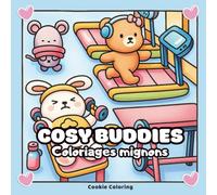 Cosy Buddies: Cahier de Coloriage Mignon pour Ados et Adultes, Scènes mignonnes et moments cosy à colorier, Relaxation, créativité et anti-stress