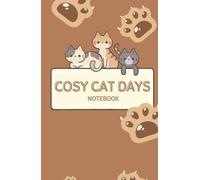 Cosy Cat Days Notebook: A Simple and Cute Journal for Cat Lovers | 160 Lined Pages | 5.5 x 8.5 Hard Matte Cover.