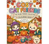 Cosy Cat Friends Colouring Book: 50 Adorable Kawaii Cat Adventures to Colour and Relax (The Feline Friends Collection)
