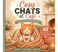 Cosy Chats & Café: Livre de coloriage anti-stress pour des moments de détente et de douceur