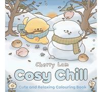 Cosy Chill: Cute and Relaxing Colouring Book: 3 (Cosy Colouring, 3)