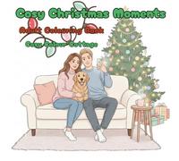 Cosy Christmas Moments Adult Colouring Book with 40 Festive Cottagecore Scenes for Relaxation, Mindfulness and Stress Relief: Filled with Easy, Bold, ... Hygge Living and Peaceful Holiday Moments