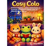 Cosy Colo - Livre de Coloriage Cosy: Animaux mignons, objets, scènes chaleureuses et moments cocooning à colorier pour se détendre