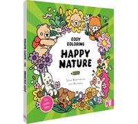 Cosy Coloring - Happy Nature: Süße Naturmotive zum Ausmalen. Für jedes Alter geeignet