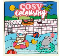 Cosy Colouring Book 3 : A Simple, fun and easy colouring book for adults, teenagers and children filled with cute summer scenes. (Cosy Colouring Books)