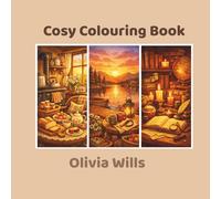 Cosy Colouring Book: A calming collection of warm, comforting scenes to help you relax and unwind