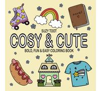 Cosy & Cute - Bold, Fun & Easy Coloring Book: For Adults & Kids, Simple & Big Designs Featuring Houses, Flowers, Animals, Patterns, Cute Things and More