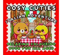 Cosy Cuties Italian Adventure: Relaxing Colouring Book For All Ages (Cake Studio & Co Colouring Stories)