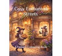 Cosy Enchanted Streets: A Fantasy Colouring Book